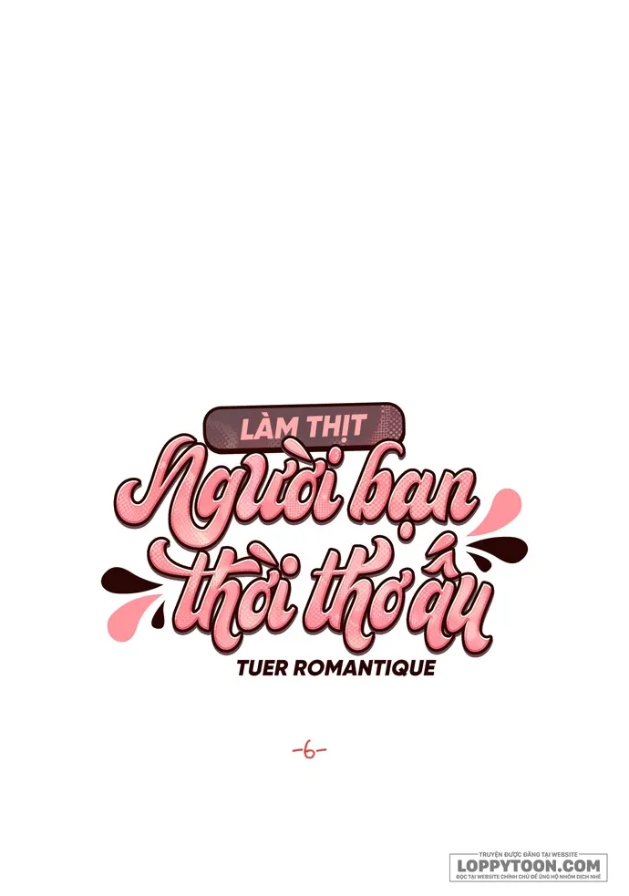 [19+] Làm Thịt Người Bạn Thời Thơ Ấu - Chap 6 - Trang 2