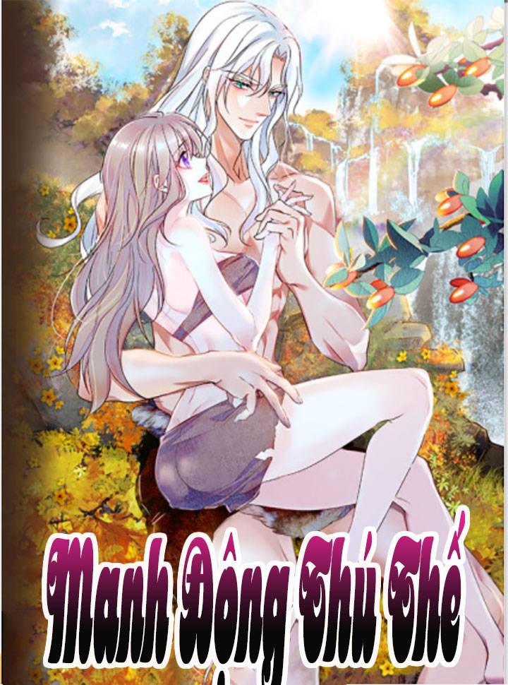Manh Động Thú Thế - Chap 55 - Trang 1