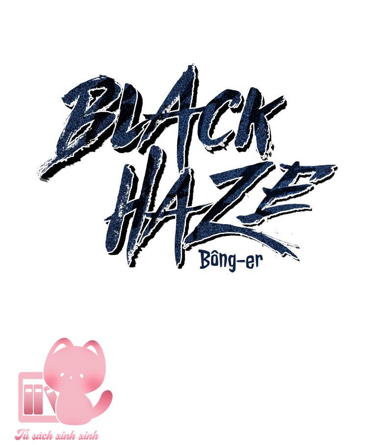 Black Haze - Chap 16 - Trang 14