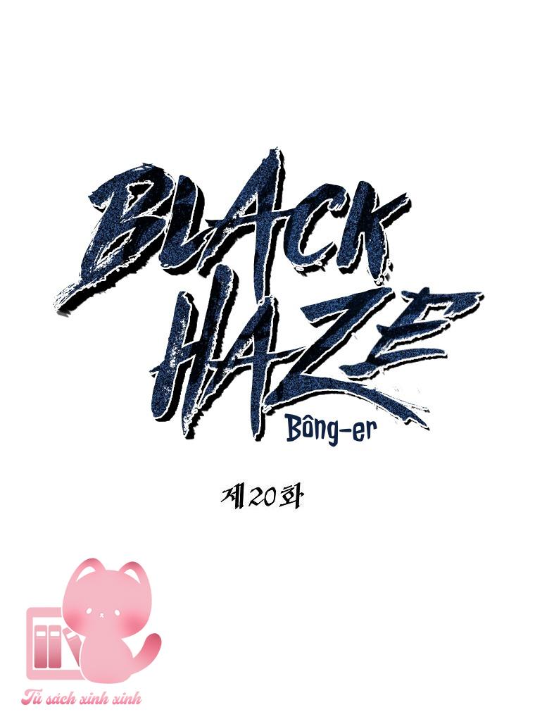 Black Haze - Chap 20 - Trang 20