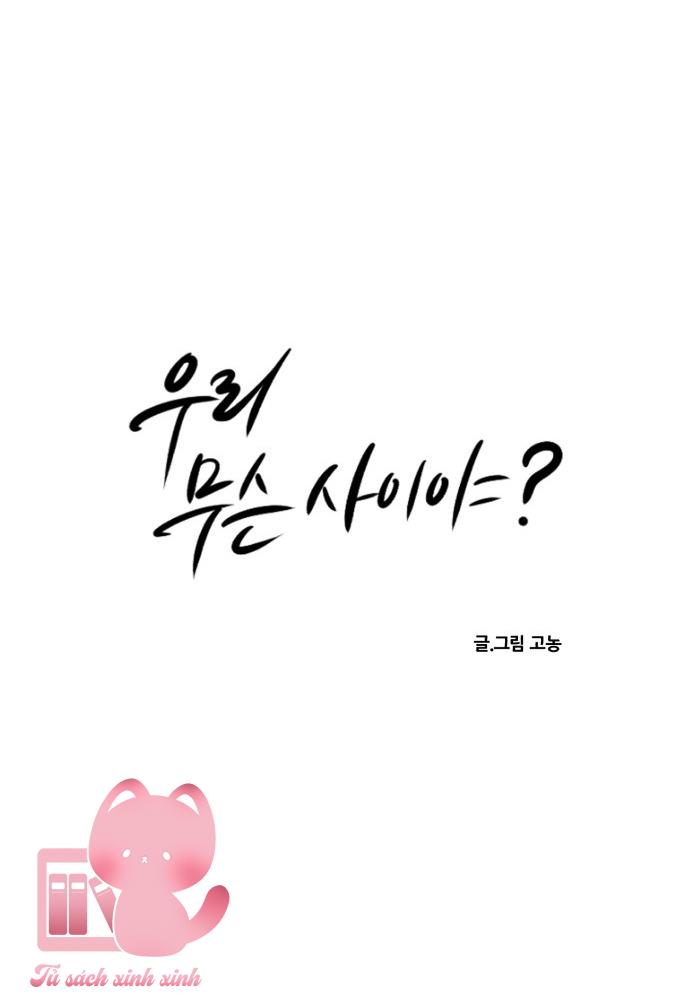 Chúng Ta Là Gì Của Nhau? - Chap 41 - Trang 5