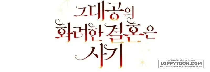 Cuộc Hôn Nhân Xa Hoa Của Đại Công Tước Là Giả - Chap 80 - Trang 46