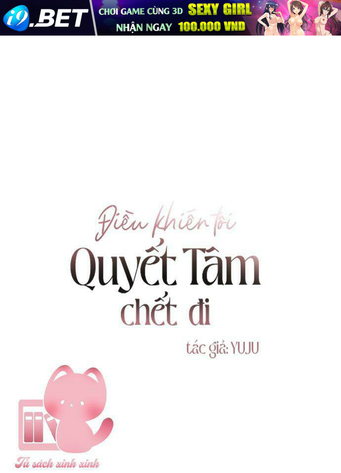 Điều Khiến Tôi Quyết Tâm Chết Đi - Chap 25 - Trang 2