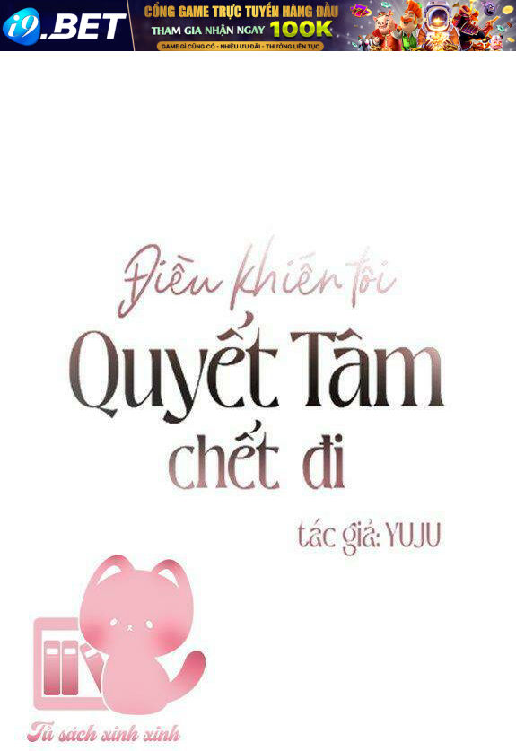 Điều Khiến Tôi Quyết Tâm Chết Đi - Chap 32 - Trang 2