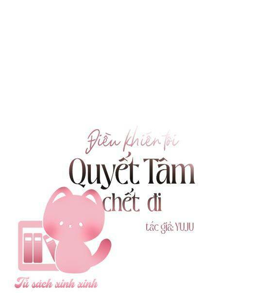 Điều Khiến Tôi Quyết Tâm Chết Đi - Chap 46 - Trang 2