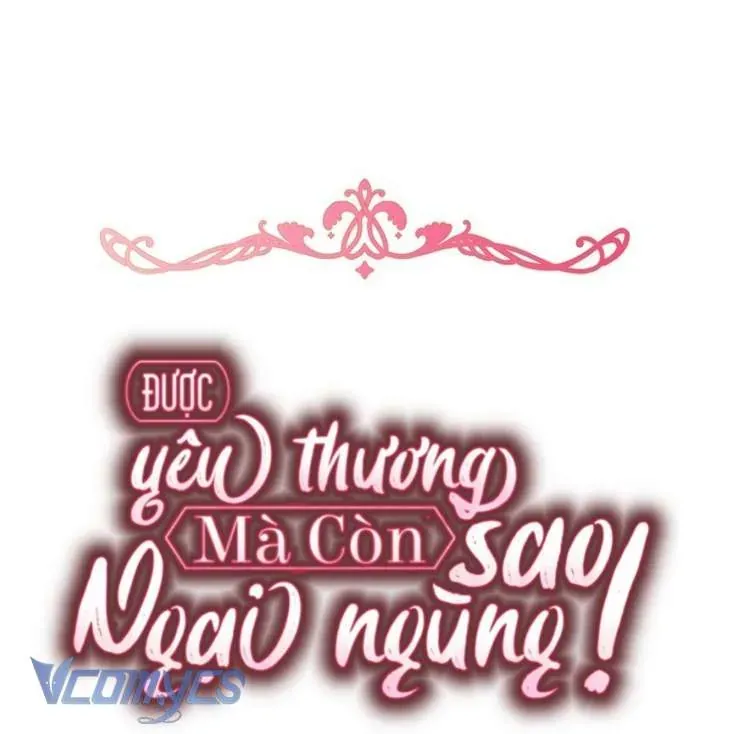 Được Yêu Thương Mà Còn Ngại Ngùng Sao! - Chap 109 - Trang 53