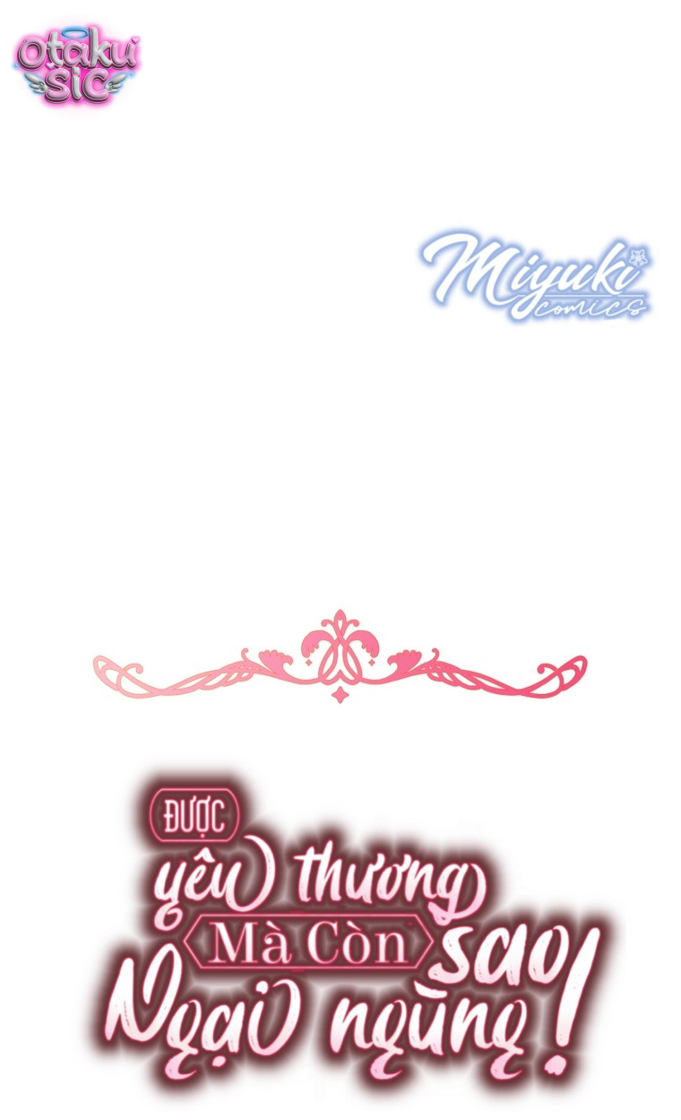 Được Yêu Thương Mà Còn Ngại Ngùng Sao! - Chap 115 - Trang 47