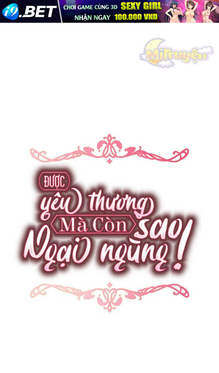 Được Yêu Thương Mà Còn Ngại Ngùng Sao! - Chap 76 - Trang 41