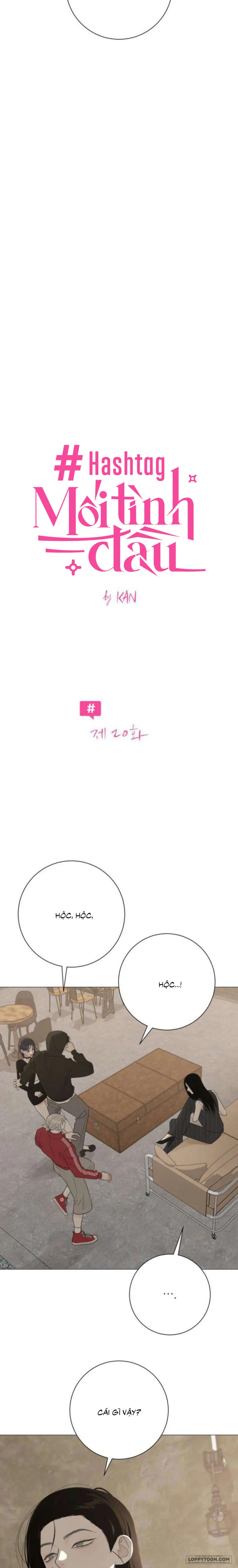 Hashtag: Mối Tình Đầu - Chap 20 - Trang 3