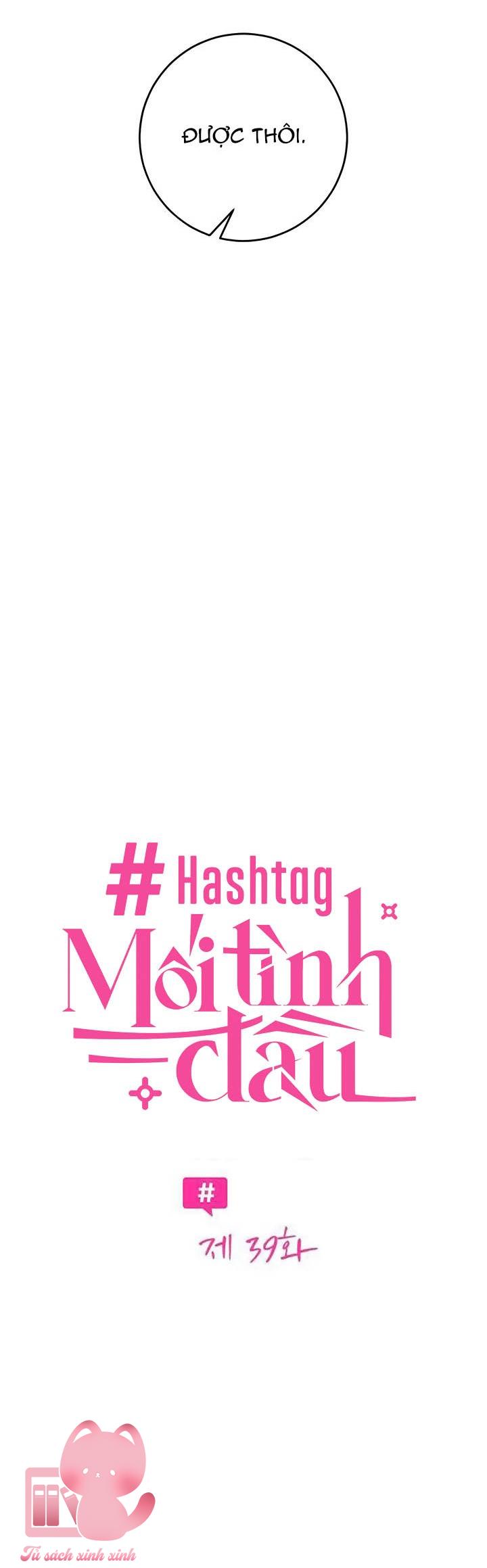 Hashtag: Mối Tình Đầu - Chap 39 - Trang 25