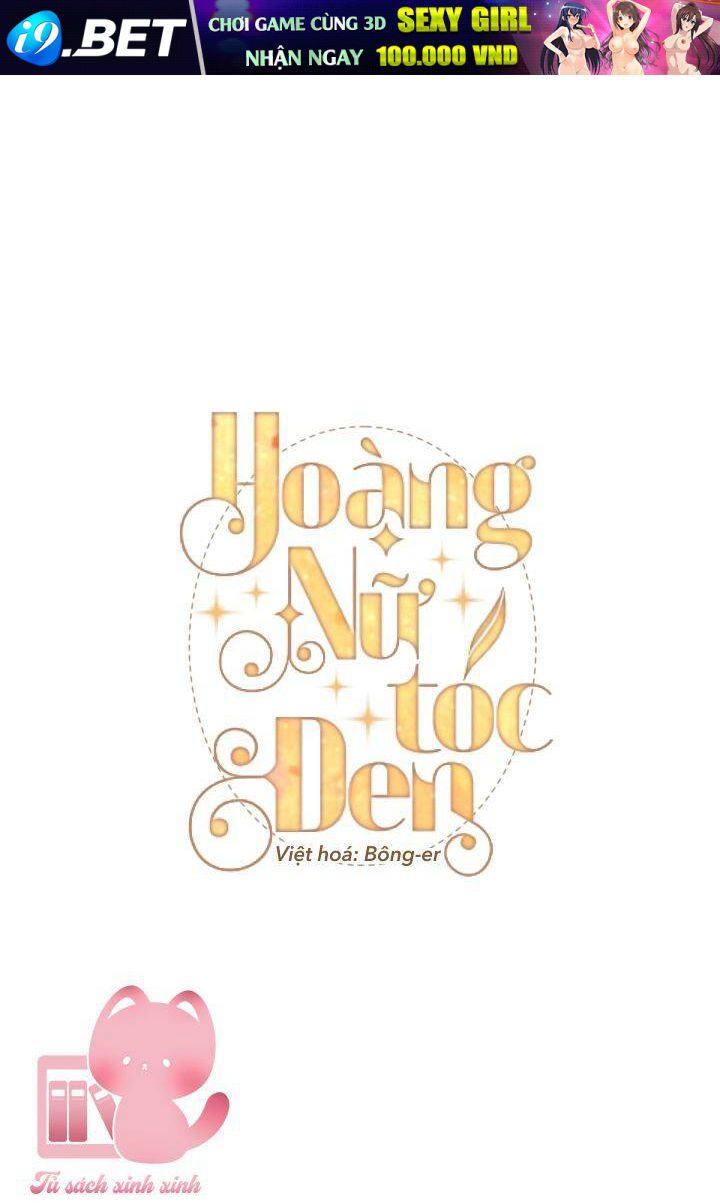 Hoàng Nữ Tóc Đen - Chap 9 - Trang 2