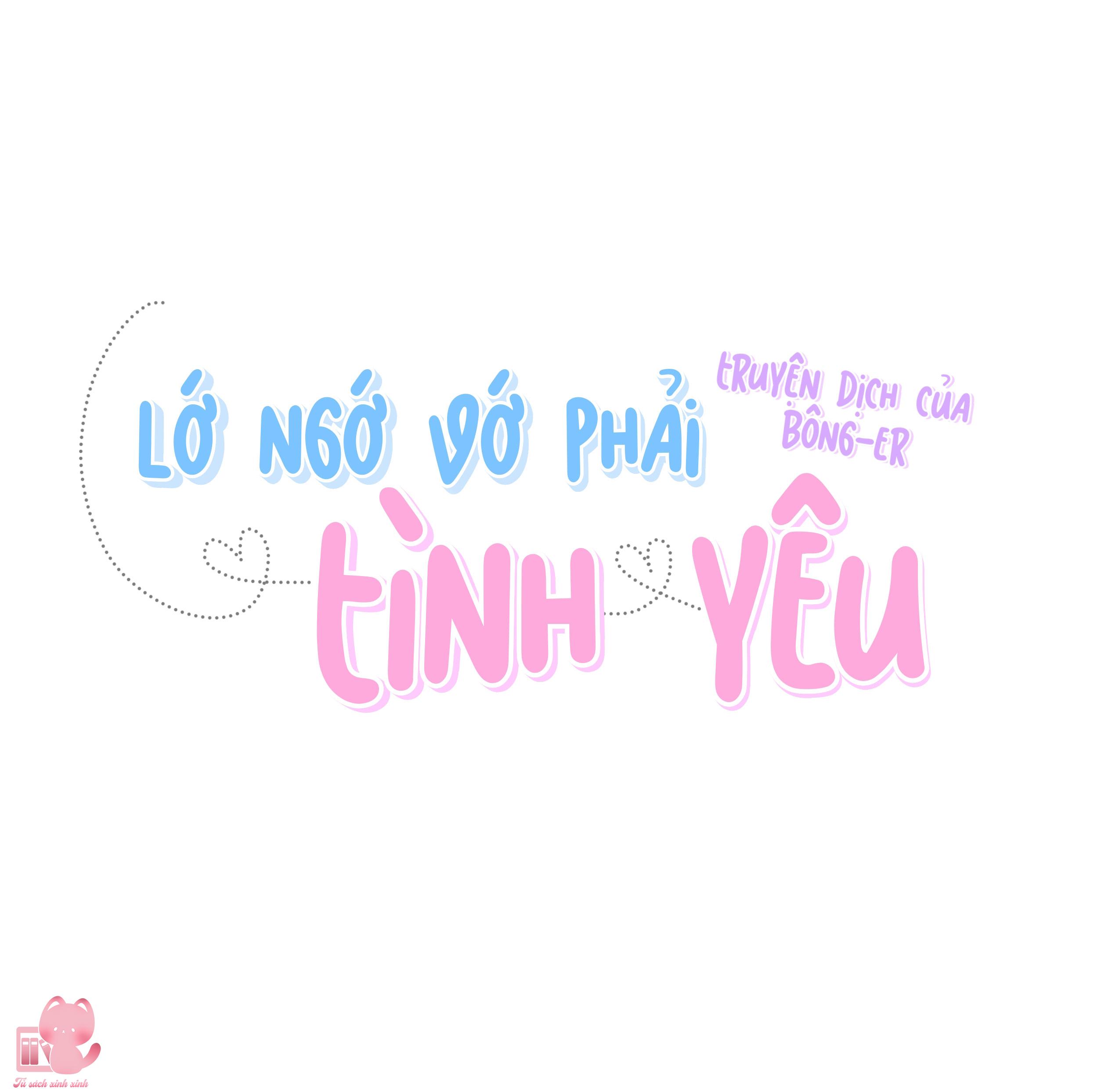 Lớ Ngớ Vớ Phải Tình Yêu - Chap 33 - Trang 7