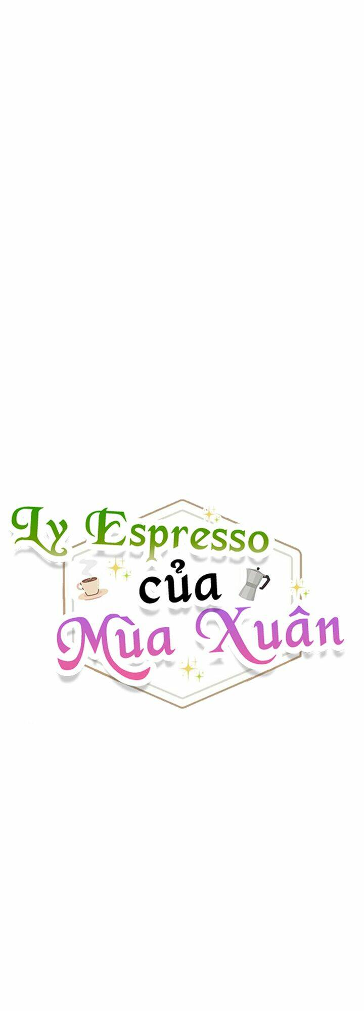 Ly Espresso Của Mùa Xuân - Chap 6 - Trang 9