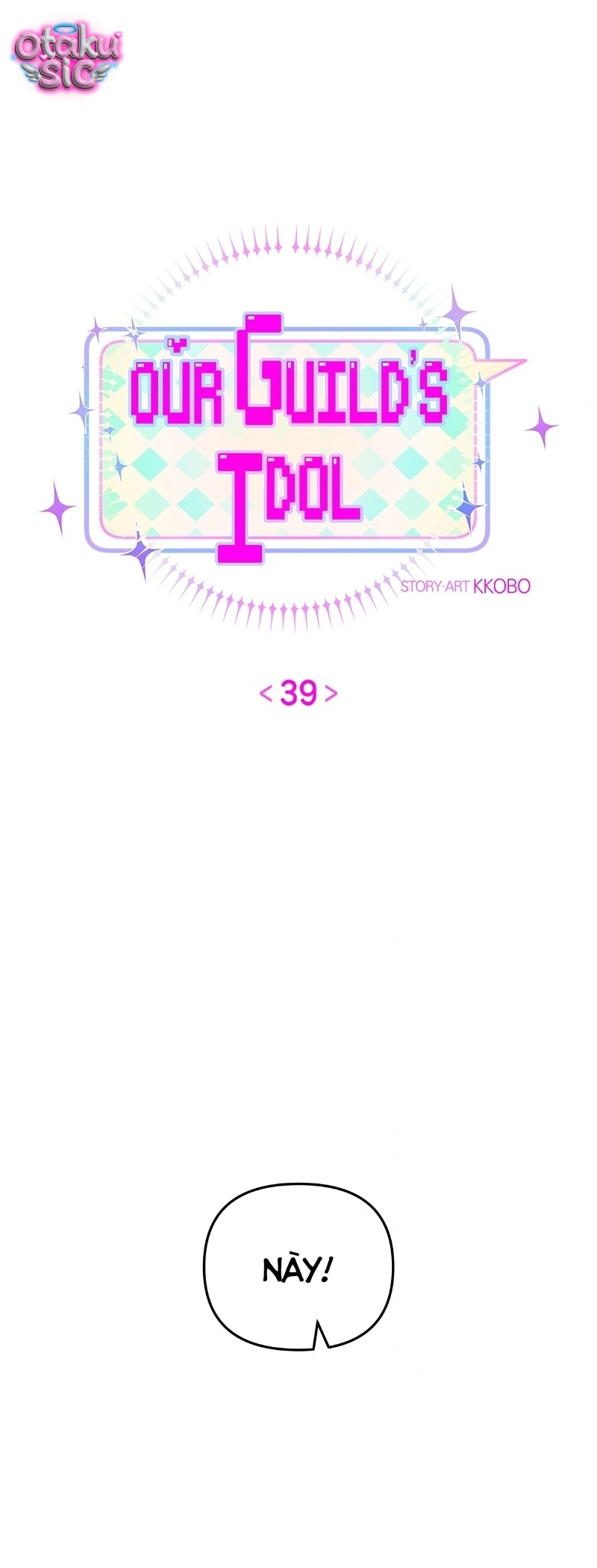 Our Guild's Idol - Chap 39 - Trang 15