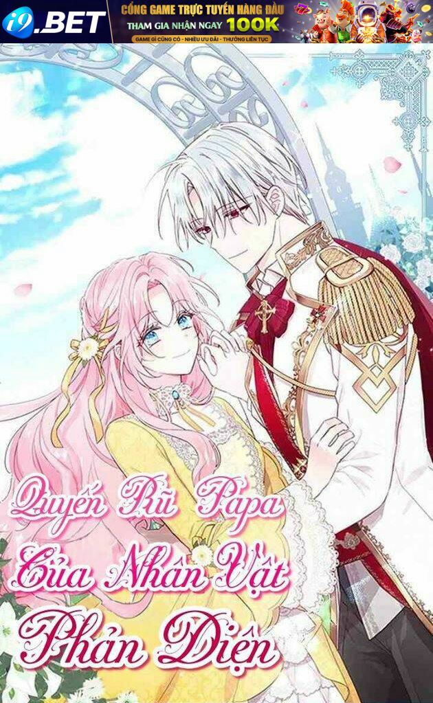Quyến rũ papa của nhân vật phản diện - Chap 17 - Trang 1