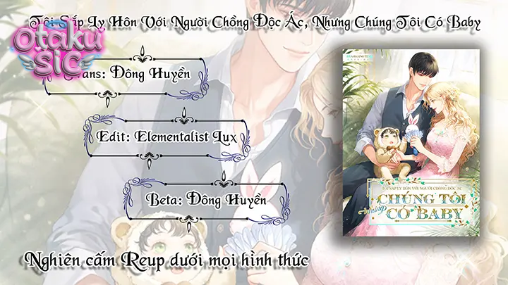 Tôi Sắp Ly Hôn Với Người Chồng Độc Ác Nhưng Chúng Tôi Có Baby - Chap 73 - Trang 10