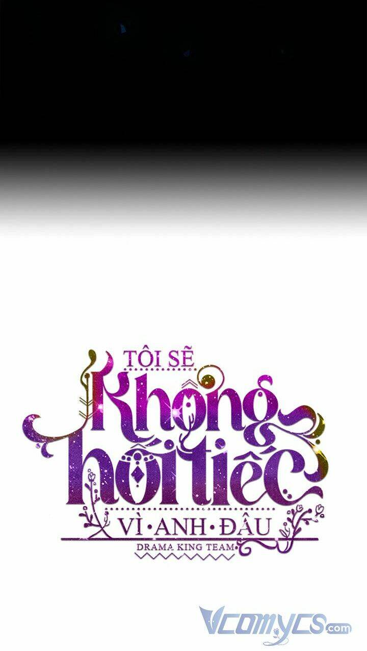 Tôi Sẽ Không Hối Tiếc Vì Anh Đâu - Chap 48 - Trang 5