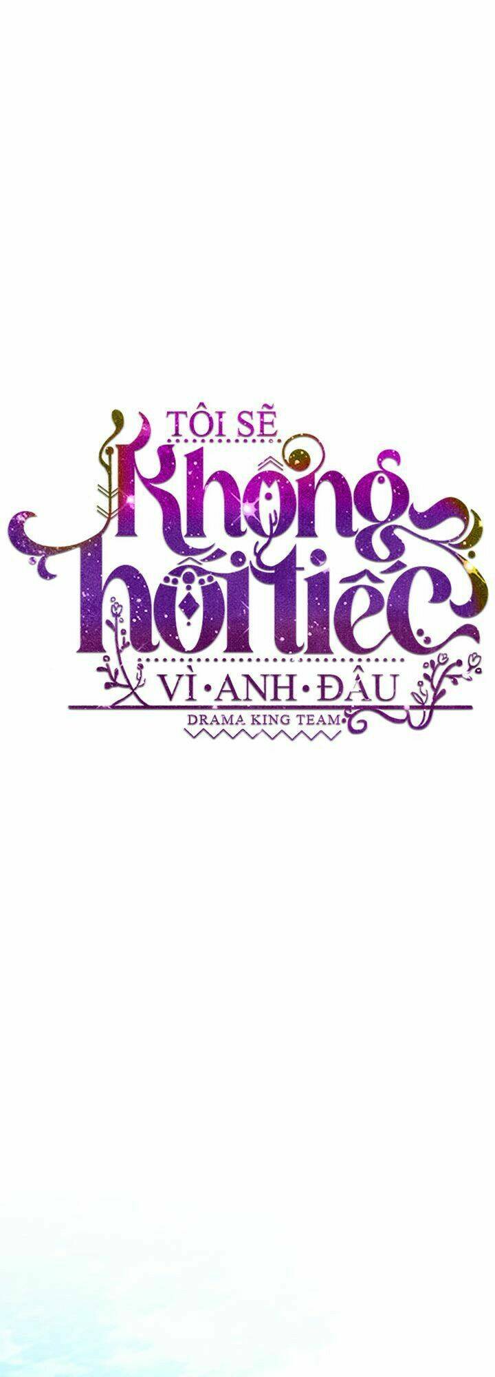 Tôi Sẽ Không Hối Tiếc Vì Anh Đâu - Chap 52 - Trang 19