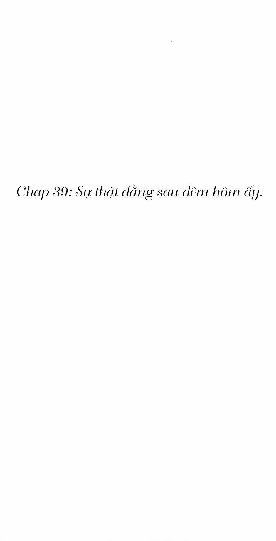 Trước Khi Cái Chết Chia Lìa Đôi Ta - Chap 39 - Trang 2