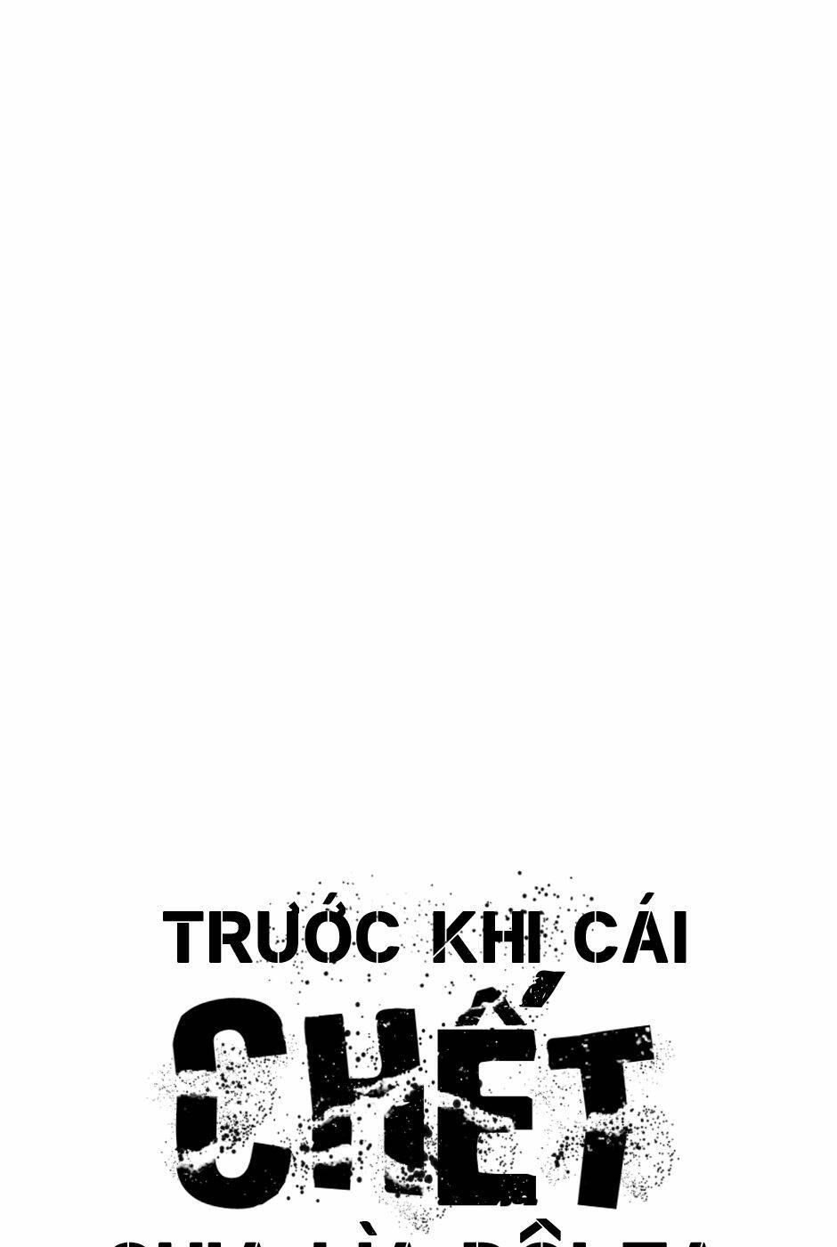 Trước Khi Cái Chết Chia Lìa Đôi Ta - Chap 62 - Trang 1